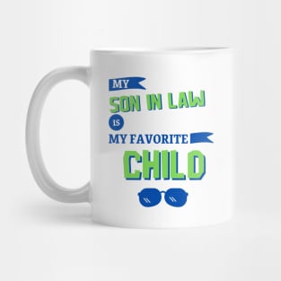 my son in law is my favorite child Mug